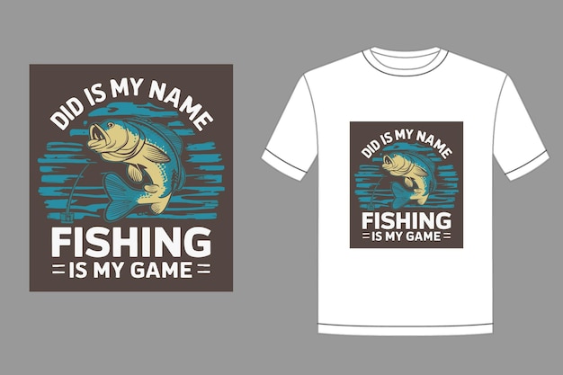 Dad is my name fishing is my game typography tshirt design