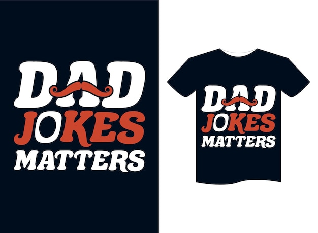 dad jokes matters t shirt design concept father's day