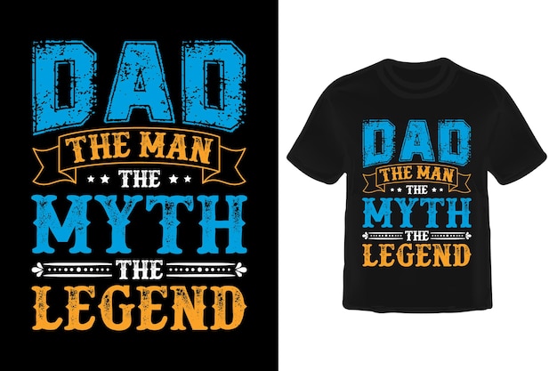 Dad The Man T Shirt Design