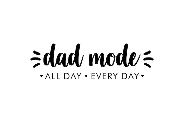 Dad mode Design print for t shirt, pin label, badges, sticker, greeting card, banner. Vector