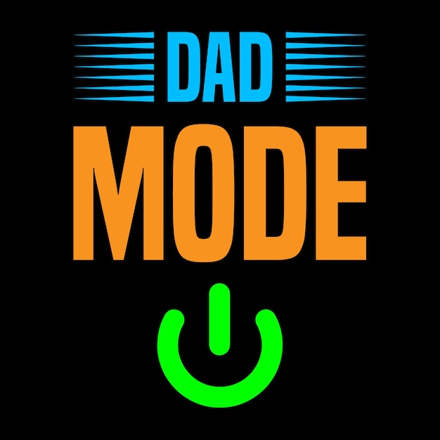 Dad mode on Father's Day TShirt Design Dad Svg