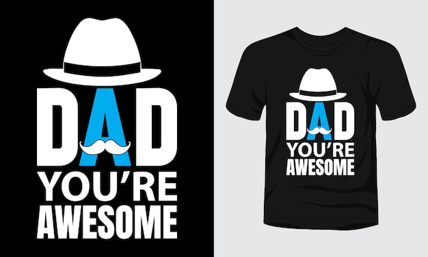 Dad you are awesome fathers day t-shirt