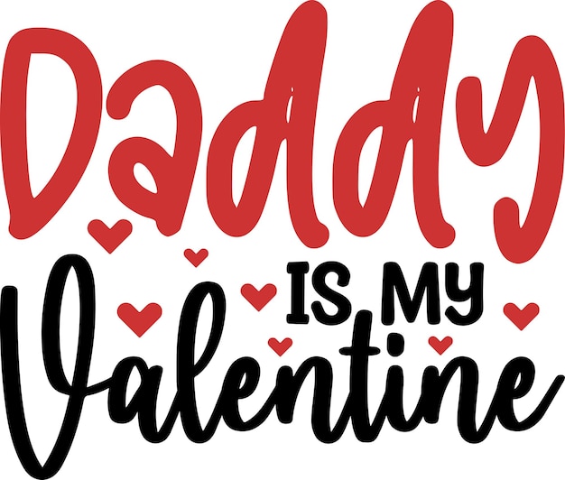 Daddy Is My Valentine 1