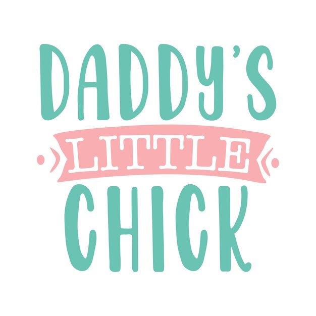 Daddy's Little Chick