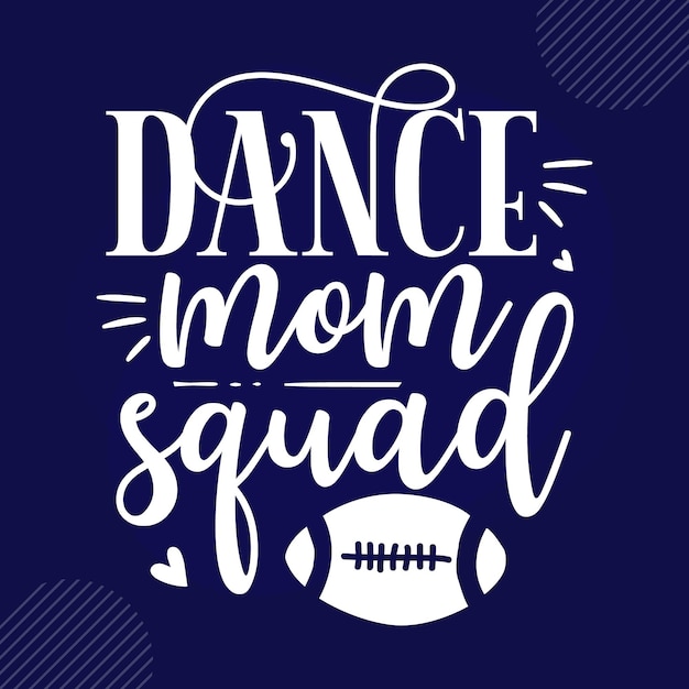 Dance mom squad lettering Premium Vector Design