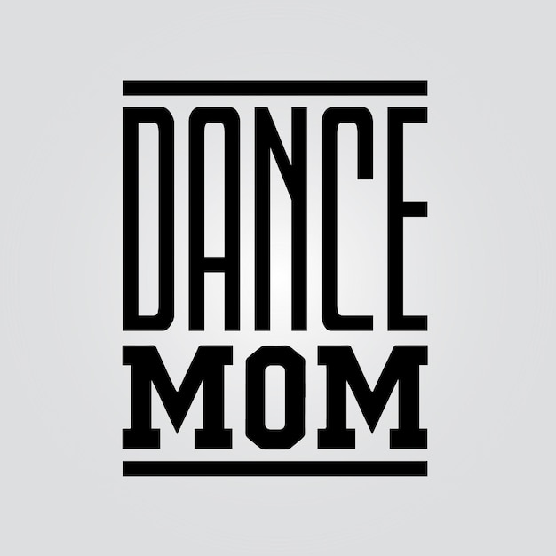 Dance mom typography lettering quote