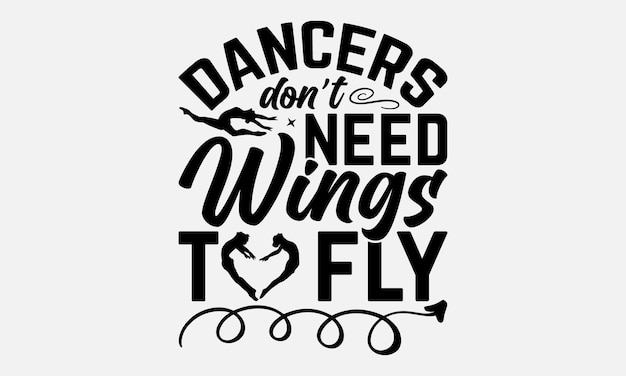 Dancing Typography T Shirt Design Vector Illustration With HandDrawn Lettering