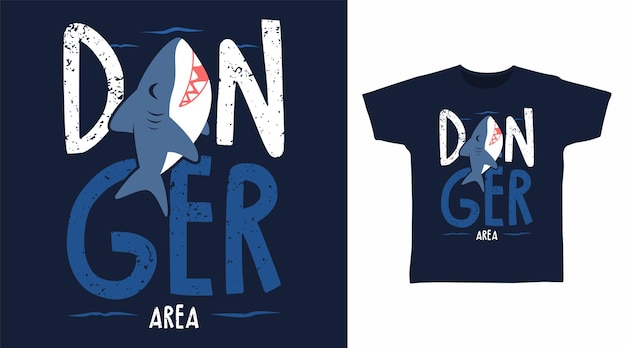 Danger typography and shark cartoon tshirt concept design