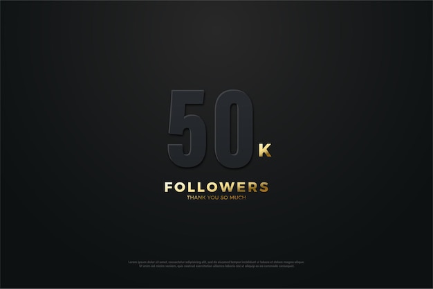 Dark background for fifty thousand followers with dark numbers too