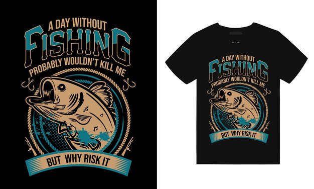 Vector a day without fishing tshirt design fishing tshirt design