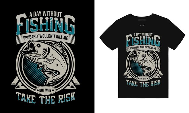 Vector a day without fishing tshirt design fishing tshirt design