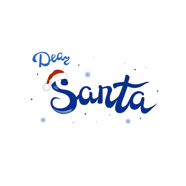 Dear Santa hand lettering phrase with red hat and snowflakes Letter concept for print