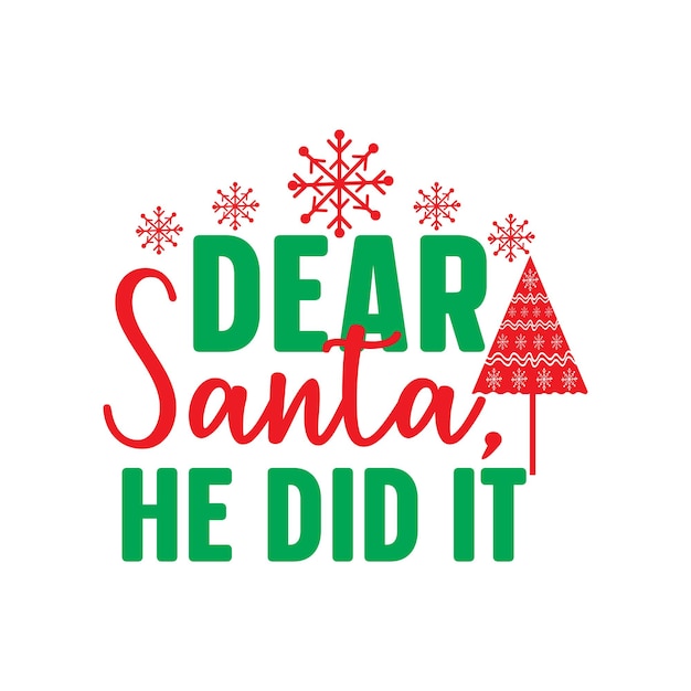 dear santa, he did it