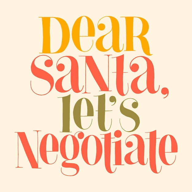 Dear santa lets negotiate handdrawn lettering