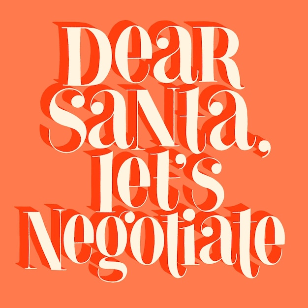 Dear santa lets negotiate handdrawn lettering