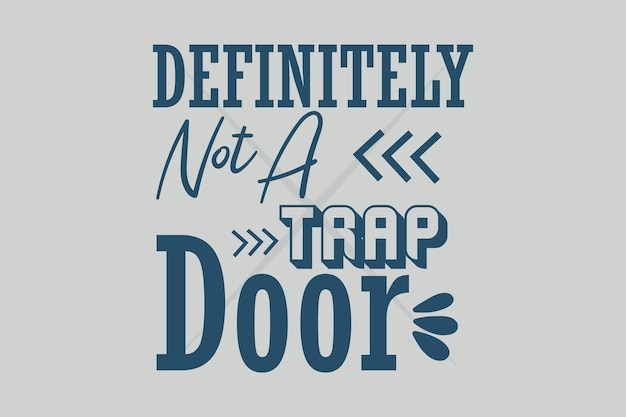 Definitely Not a Trap Door