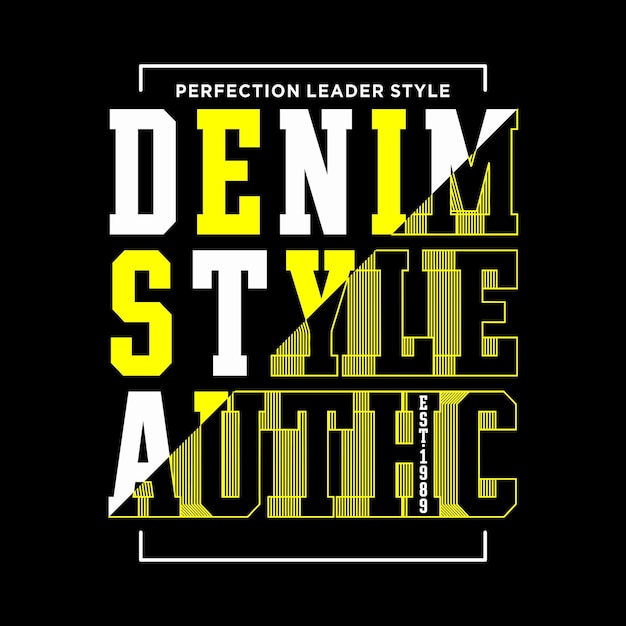 Denim Style Authentic design typography vector graphic illustration for printing tshirts and others