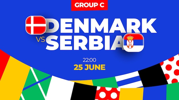 Denmark vs Serbia football 2024 match versus 2024 group stage championship match versus teams intro sport background championship competition