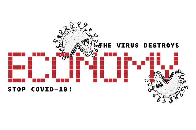 Design concept of Medical social economic and financial information agitational poster against coronavirus epidemic with text The virus destroys economy Stop Covid 19