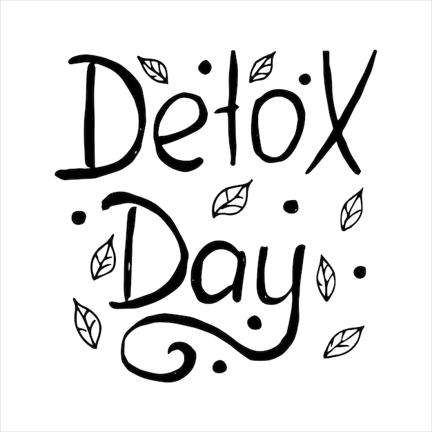 Detox day Hand written lettering Black and white vector