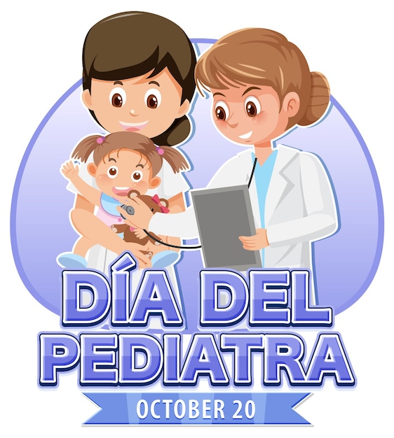 Dia del Pediatra text with cartoon character