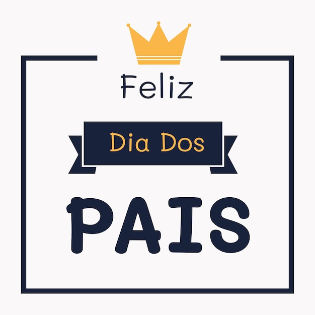 Dia dos pais card fathers day card with crown illustration