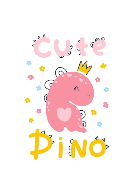 Dino baby princess poster with cute lettering. Childish simple scandinavian cartoon doodle style. A comic font ideal for room nursers. Pastel palette.