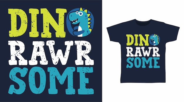 Dino rawrsome typography for t shirt design