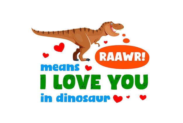 Vector dinosaur quote raawr means i love you in dinosaur