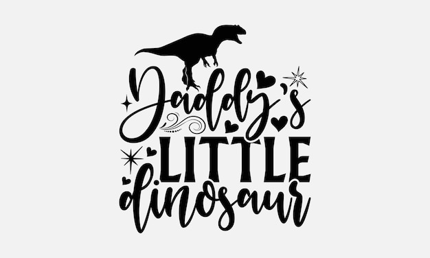 Dinosaur SVG Design Motivational Inspirational Tshirt Quotes Handmade Calligraphy Vector Illustra