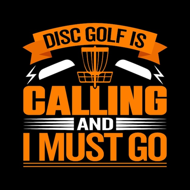 Disc golf is calling and I must go best sports t shirt design illustration vector artwork template