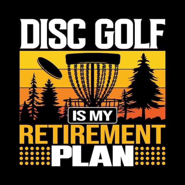 disc golf is my retirement plan sports t shirt design creative illustration vector graphic template