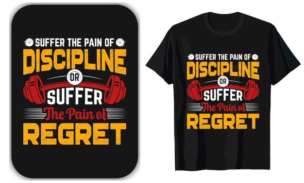 Discipline or Suffer Gym Fitness T Shirt Design