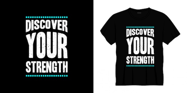 discover your strength typography t-shirt design