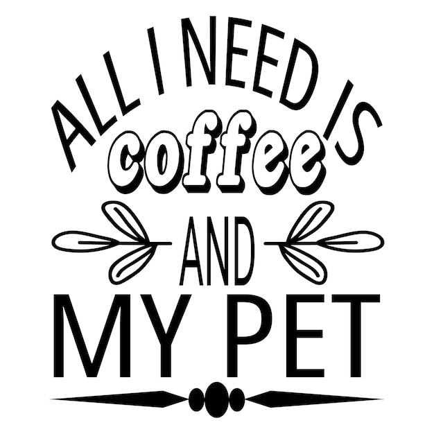 Dog and coffee typography t shirt design