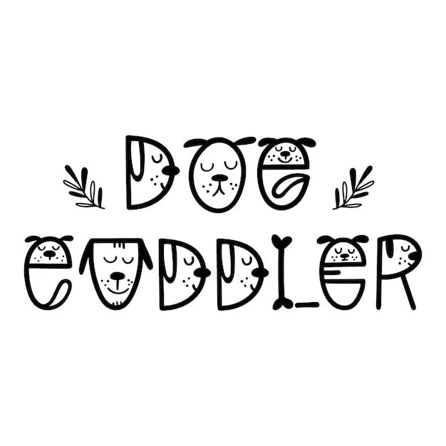 Dog Cuddler funny dog quote lettering Vector illustration