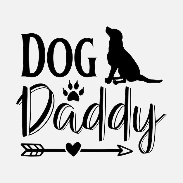 Dog Daddy SVG Best Typography T-shirt design Premium Vector