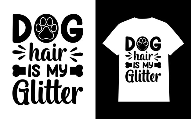 Vector dog hair is my glitter