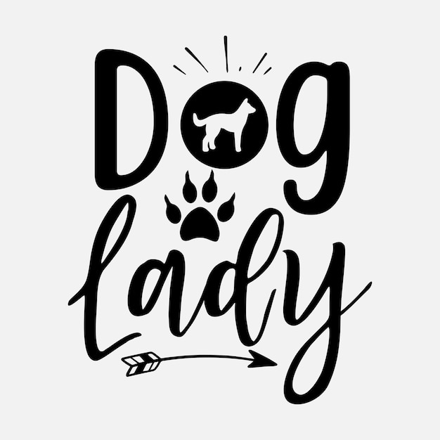 Dog Lady SVG Best Typography T-shirt design Premium Vector