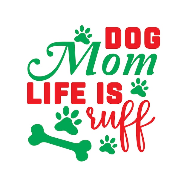 dog mom life is ruff,dog svg bundle,dog svg