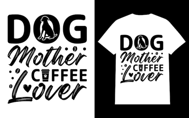 Dog Mother Coffee Lover