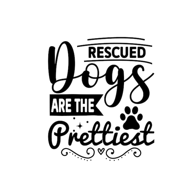 Dog typography design dog quotes tshirt design