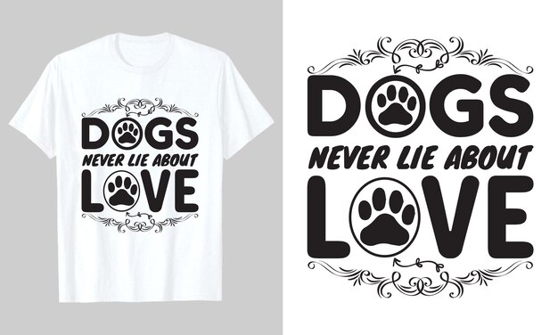 Vector dogs never lie about love, dog svg tshirt design