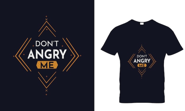 Dont angry me Vector motivation phrase Design for t shirt Inspirational quote t shirt design