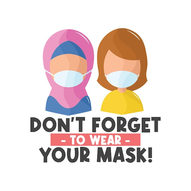 Dont forget to wear your mask