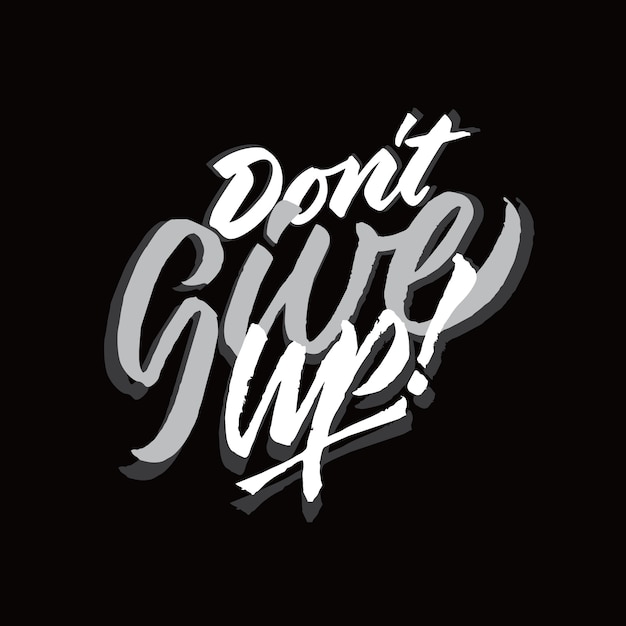 dont give up hand lettering