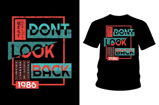 Dont look back slogan t shirt typography design