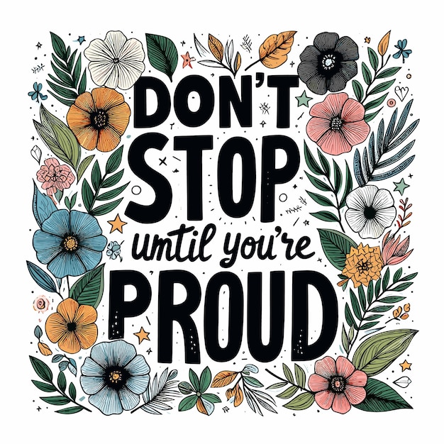 Dont stop until youre proud lettering