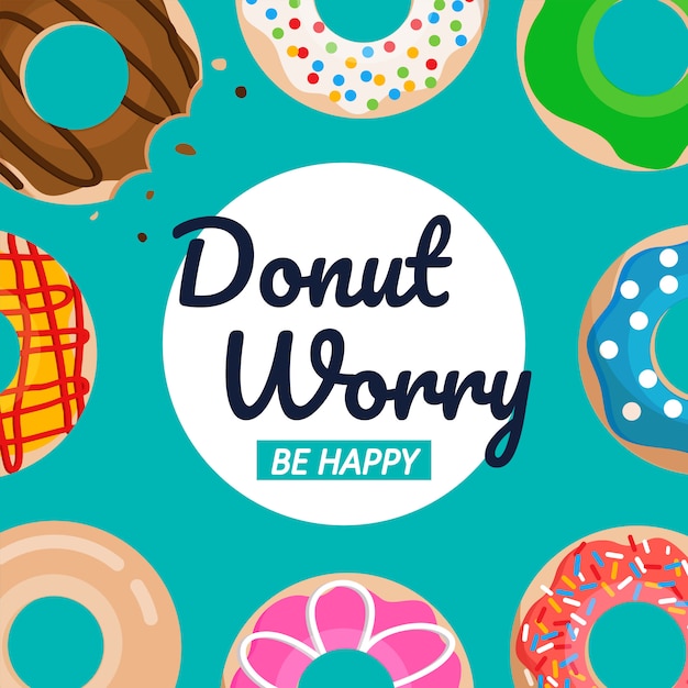 Donut worry be happy text with donuts vector set 