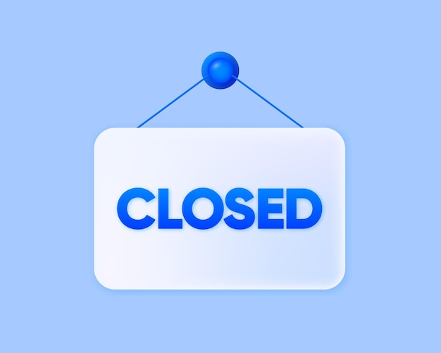 Door sign Sorry we are Closed Business 3d banner Open or closed businesses sites and services